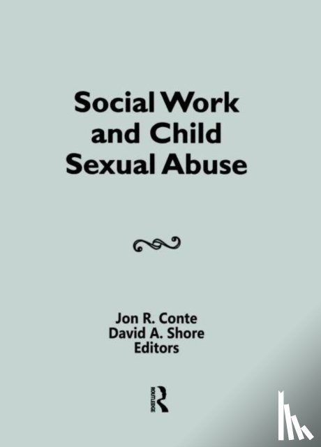 Shore, David A, Conte, Jon - Social Work and Child Sexual Abuse