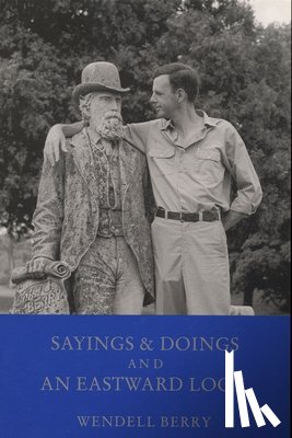 Berry, Wendell - Sayings and Doings and an Eastward Look