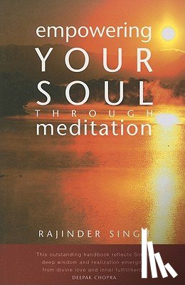 Singh, Rajinder - Empowering Your Soul Through Meditation