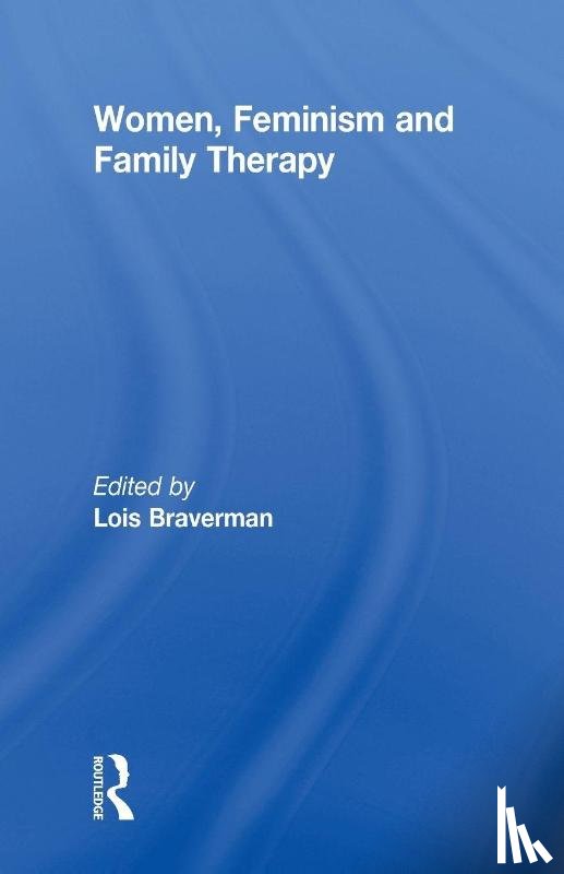Braverman, Lois - Women, Feminism and Family Therapy