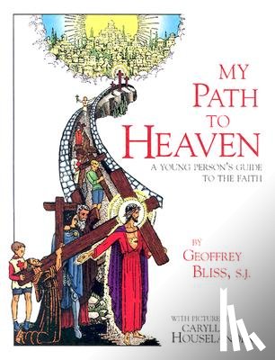 Bliss, Geoffrey - My Path to Heaven