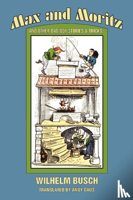 Busch, Wilhelm - Max and Moritz and Other Bad Boy Tales