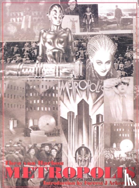 Harbou, Thea von, Lang, Fritz, Ackerman, Forrest J. - Metropolis - 75th Anniversary Edition