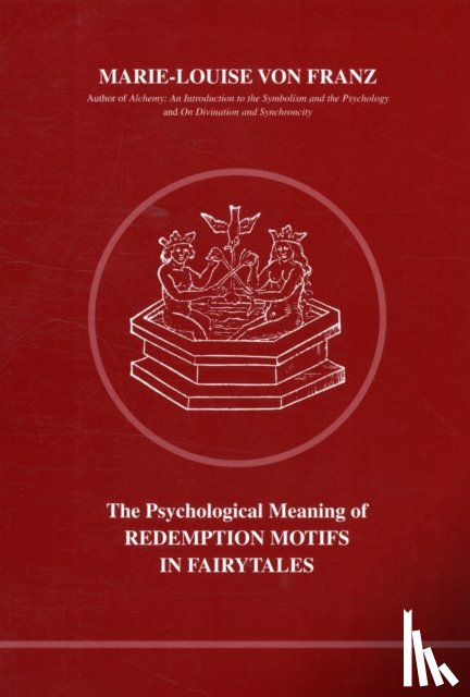 Franz, Marie-Louise Von - Psychological Meaning of Redemption Motifs in Fairy Tales