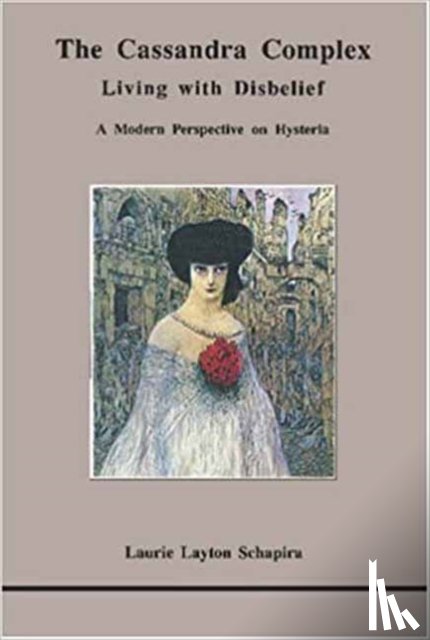 Schapira, Laurie L. - The Cassandra Complex