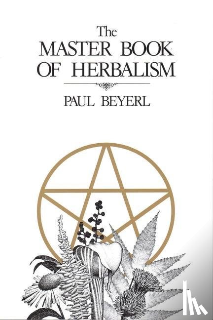 Beyerl, Paul - The Master Book of Herbalism