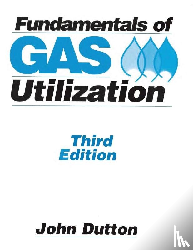 Dutton, John - Fundamentals of Gas Utilization