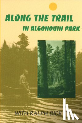 Bice, Ralph - Along the Trail in Algonquin Park