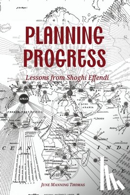Manning Thomas, June - Planning Progress: Lessons from Shoghi Effendi