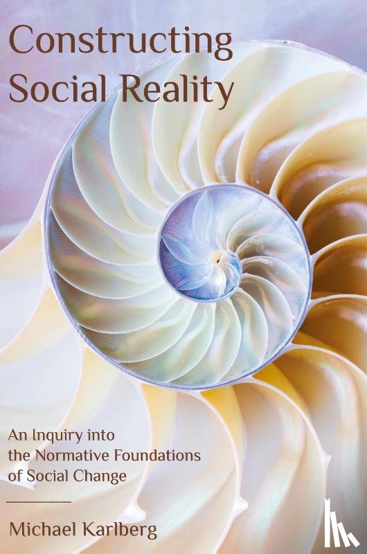 Karlberg, Michael - Constructing Social Reality