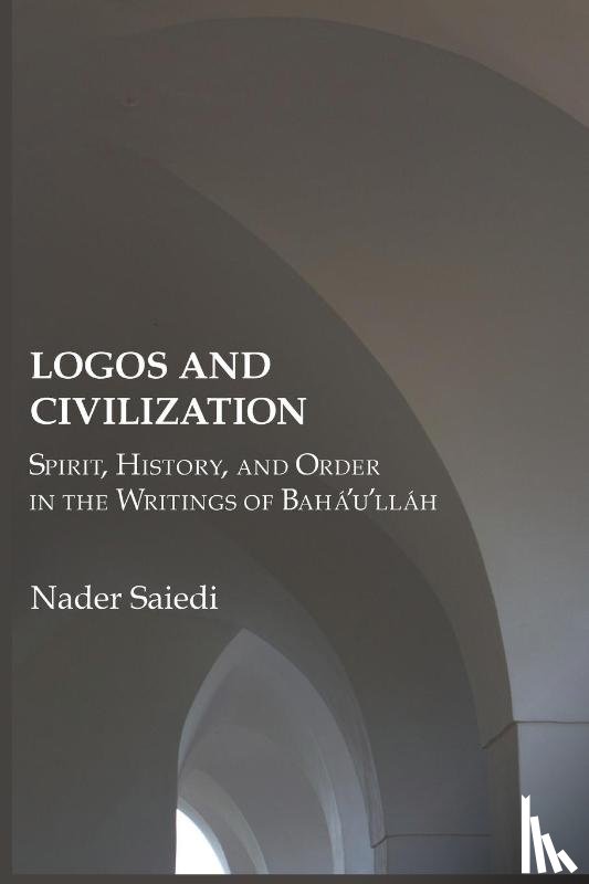 Saiedi, Nader - Logos and Civilization