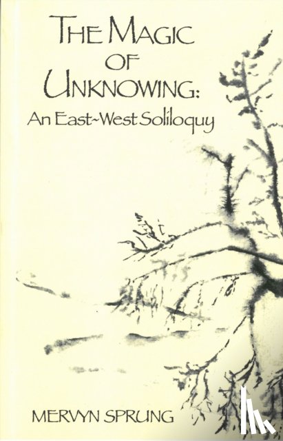 Sprung, Mervyn - The Magic of Unknowing