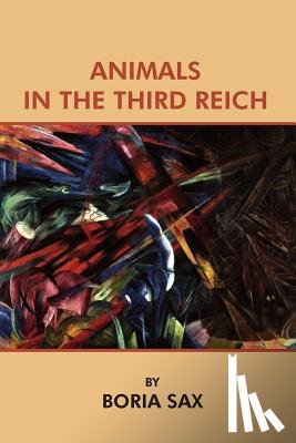 Fischer, Klaus P. - ANIMALS IN THE 3RD REICH