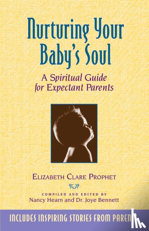 Prophet, Elizabeth Clare (Elizabeth Clare Prophet) - Nurturing Your Baby's Soul