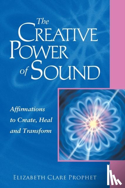 Prophet, Elizabeth Clare - The Creative Power of Sound