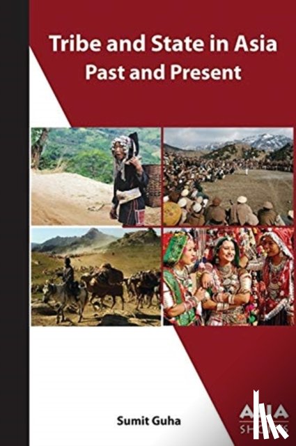Guha, Sumit - Tribe and State in Asia, Past and Present