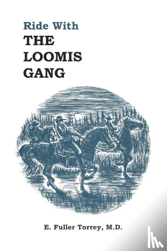 Torrey, E Fuller - Ride With The Loomis Gang