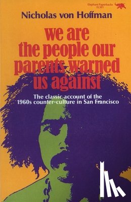 Nicholas von Hoffman - We are the People Our Parents Warned Us against