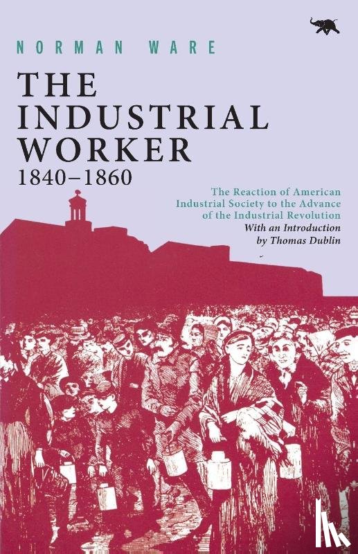 Ware, Norman - The Industrial Worker, 1840-1860