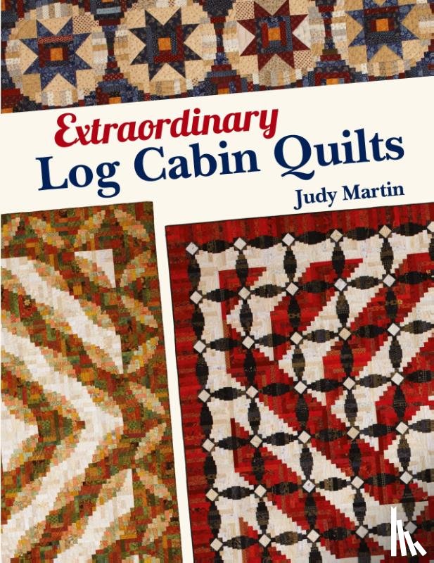 Martin, Judy - Extraordinary Log Cabin Quilts - Print-On-Demand Edition