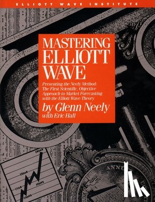 Neely, Glenn - Neely, G: Mastering Elliott Wave