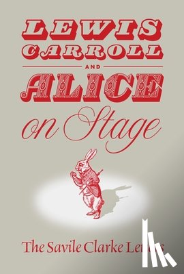  - Lewis Carroll and "Alice" on Stage