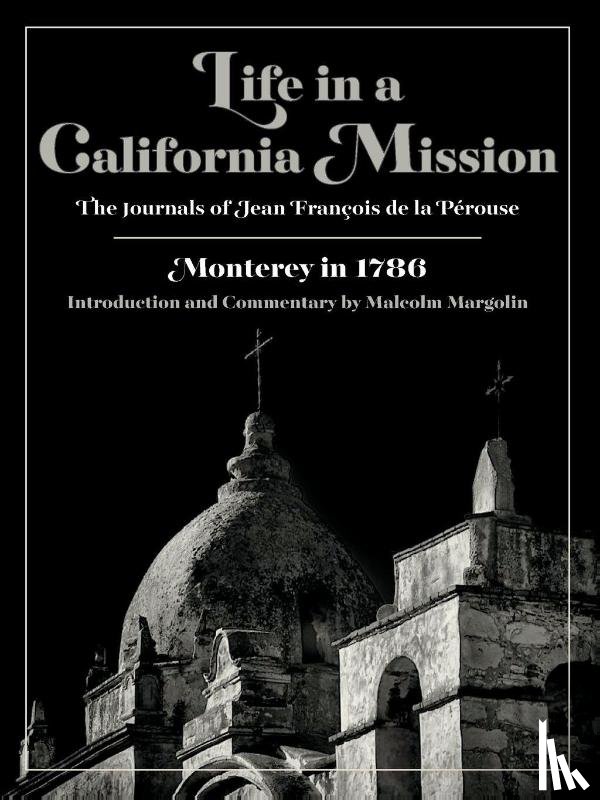 de la Perouse, Jean Francois - Life in a California Mission