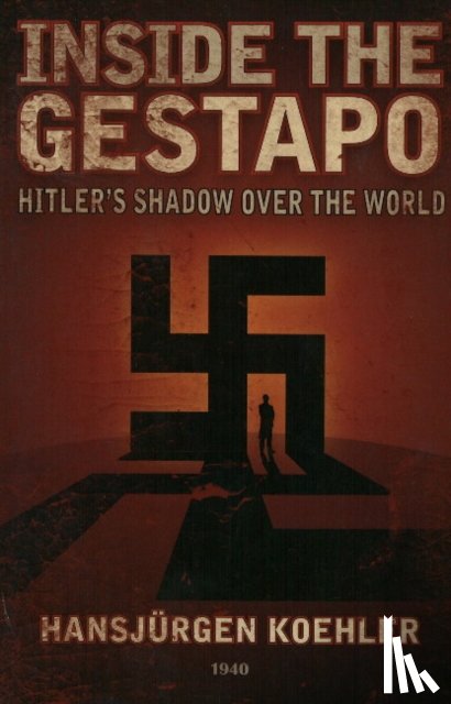 Koehler, Hans Jurgen - Inside the Gestapo