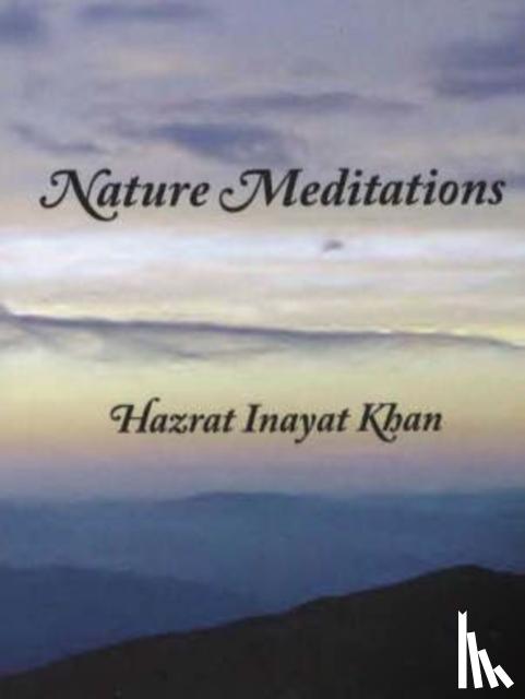 Inayat Khan, Hazrat - Nature Meditations