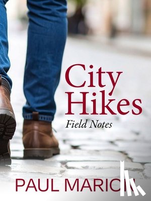 Marion, Paul - City Hikes: Field Notes