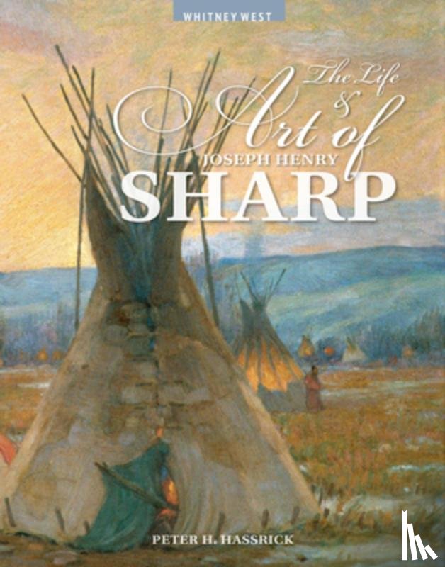  - The Life and Art of Joseph Henry Sharp
