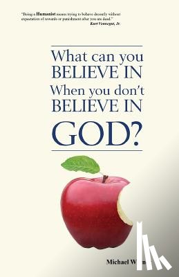 Werner, Michael - What Can You Believe If You Don't Believe in God?