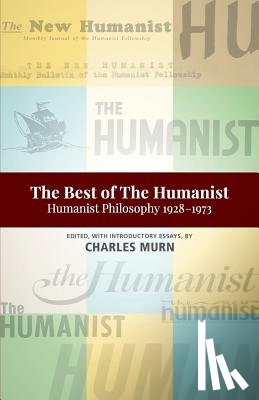 Murn, Charles - The Best of the Humanist: Humanist Philosophy Essays 1928-1973