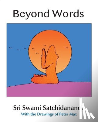 Satchidananda, Sri Swami - Beyond Words