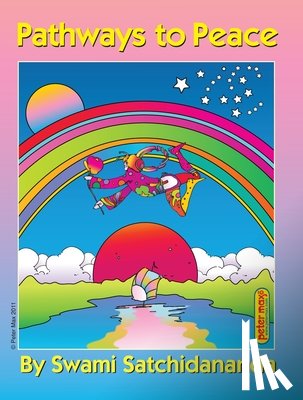 Satchidananda, Sri Swami - PATHWAYS TO PEACE