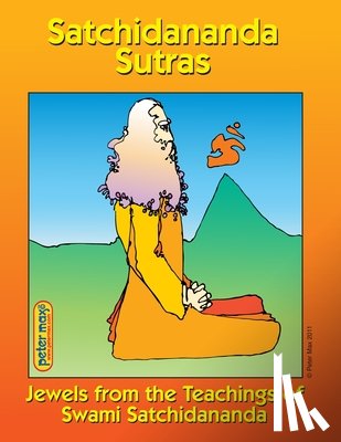 Satchidananda, Swami - Satchidananda Sutras: Jewels from the Teachings of Sri Swami Satchidananda