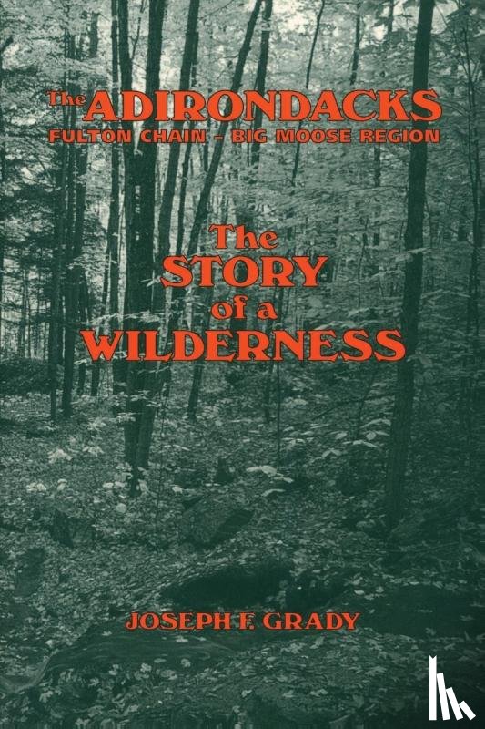 Grady, Joseph F. - The Adirondacks: Fulton Chain—Big Moose Region