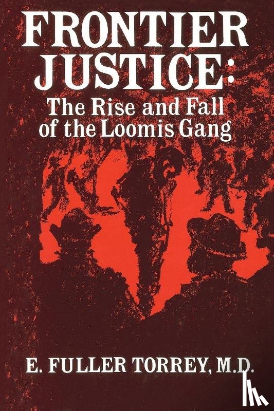 Torrey, E. Fuller - Frontier Justice