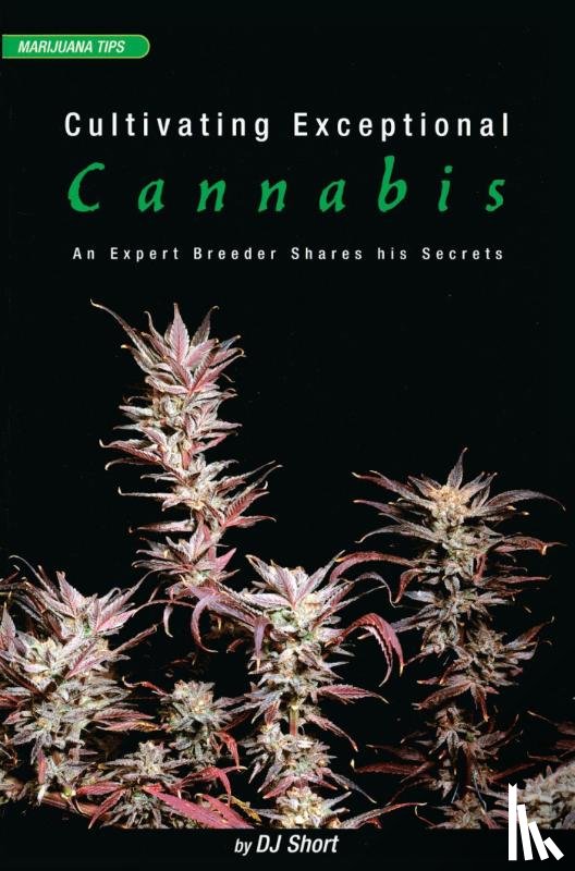 Short, D J - Cultivating Exceptional Cannabis