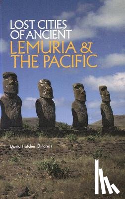 Childress, David Hatcher (David Hatcher Childress) - Lost Cities of Ancient Lemuria & the Pacific
