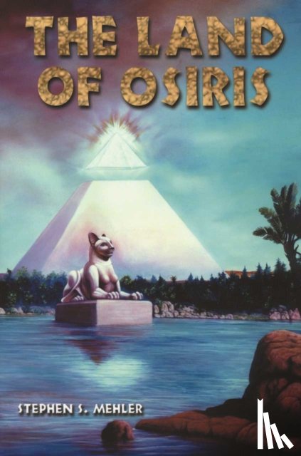 Mahler, Stephen S. - The Land of Osiris