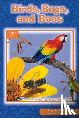 Miller, Dave - Birds Bugs & Bees