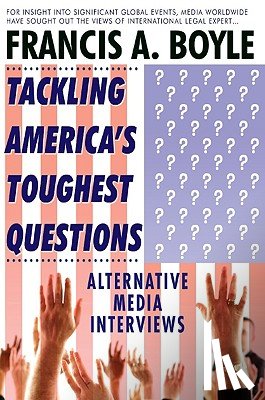 Boyle, Francis A. - Tackling America's Toughest Questions