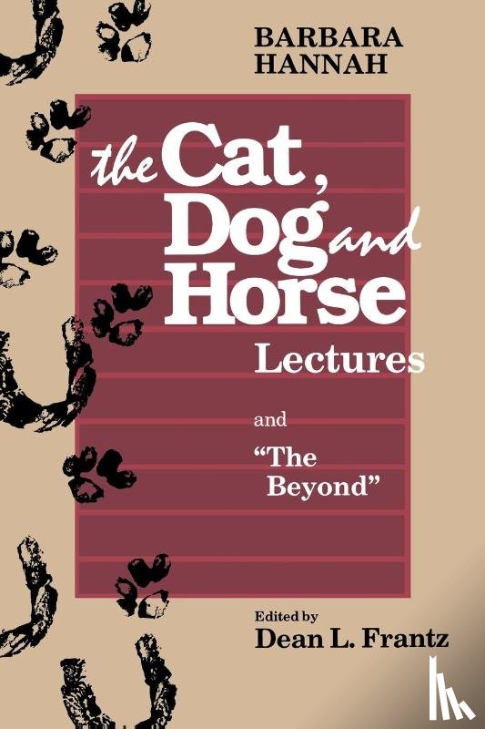 Barbara Hannah, Dean L Frantz - Barbara Hannah: the Cat, Dog and Horse Lectures and