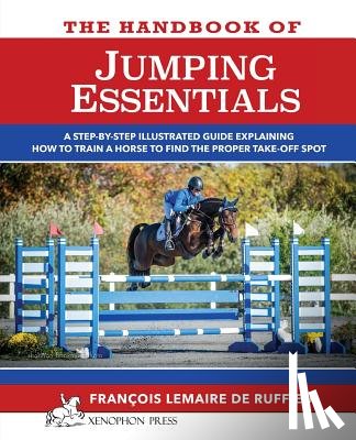 Lemaire De Ruffieu, Francois - The Handbook of JUMPING ESSENTIALS