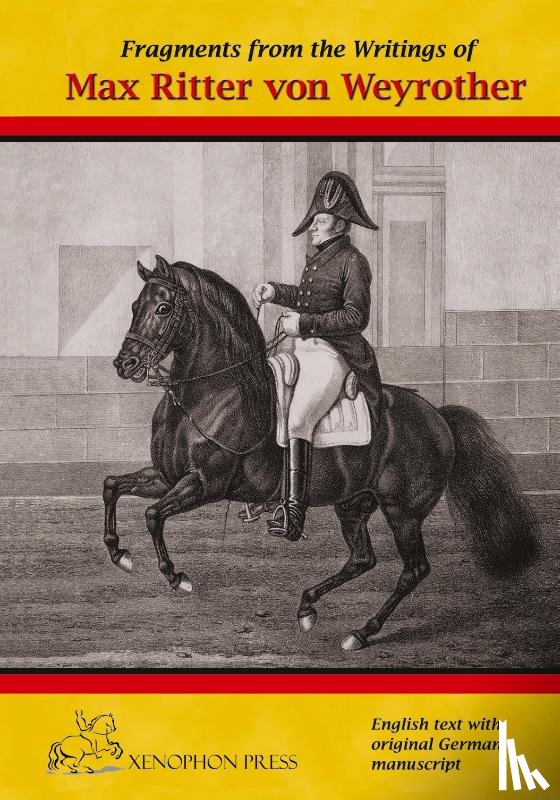 Max, Ritter Von Weyrother - Fragments from the writings of Max Ritter von Weyrother, Austrian Imperial and Royal Oberbereiter