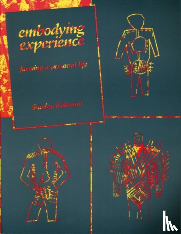 Keleman, Stanley - Embodying Experience