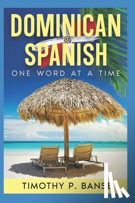 Banse, Timothy P. - Dominican Spanish: One Word at a Time