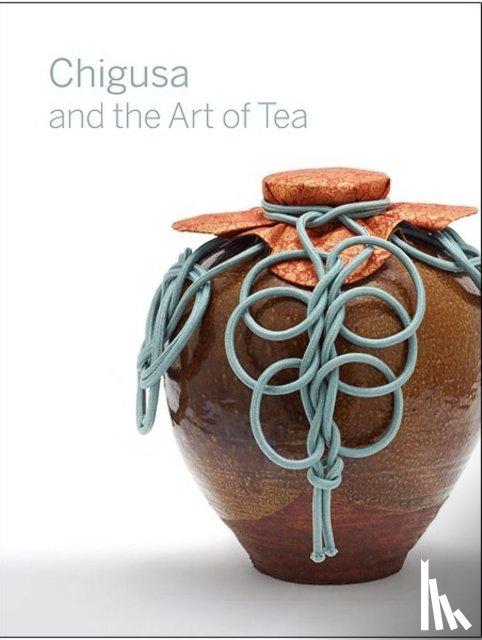 Cort, Louise Allison, Watsky, Andrew M. - Chigusa and the Art of Tea
