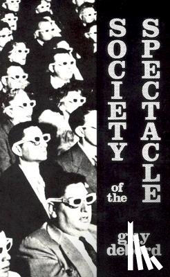 Debord, Guy - Debord, G: Society of the Spectacle